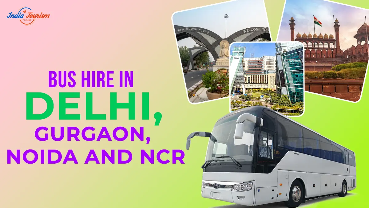 Bus Hire in Delhi, Gurgaon, Noida and NCR
